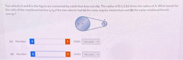 Solved Two wheels A and B in the figure are connected by a | Chegg.com