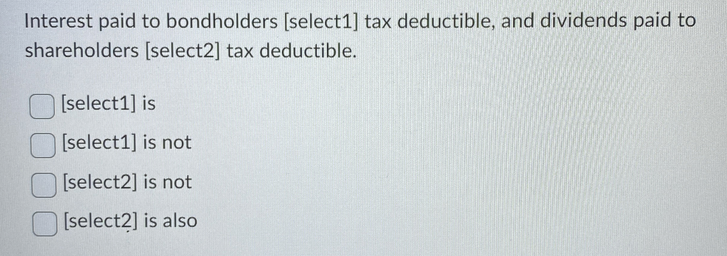 Solved Interest paid to bondholders [select1] ﻿tax