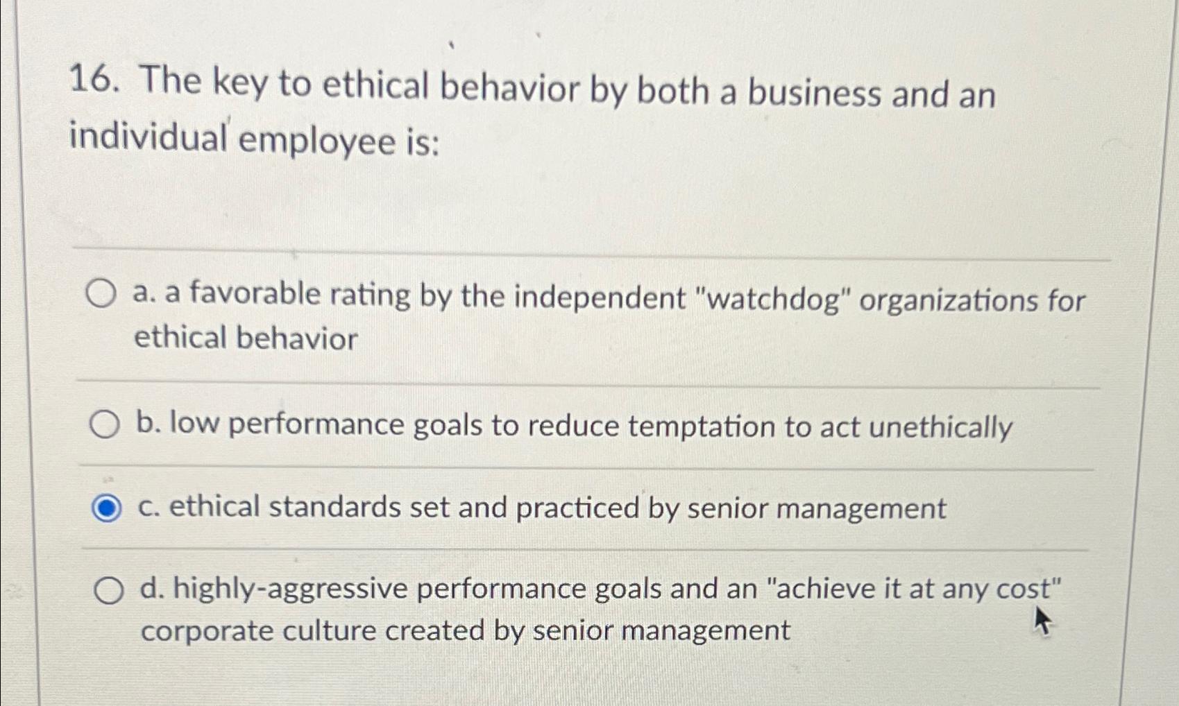Solved The key to ethical behavior by both a business and an | Chegg.com