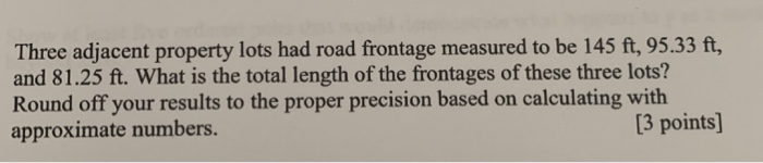 Solved Three adjacent property lots had road frontage | Chegg.com