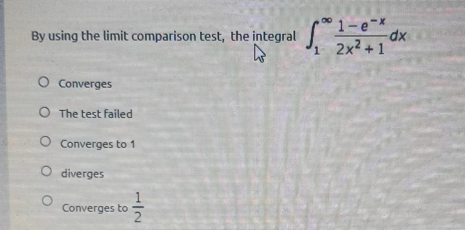 Solved By using the limit comparison test, the integral 1-e | Chegg.com
