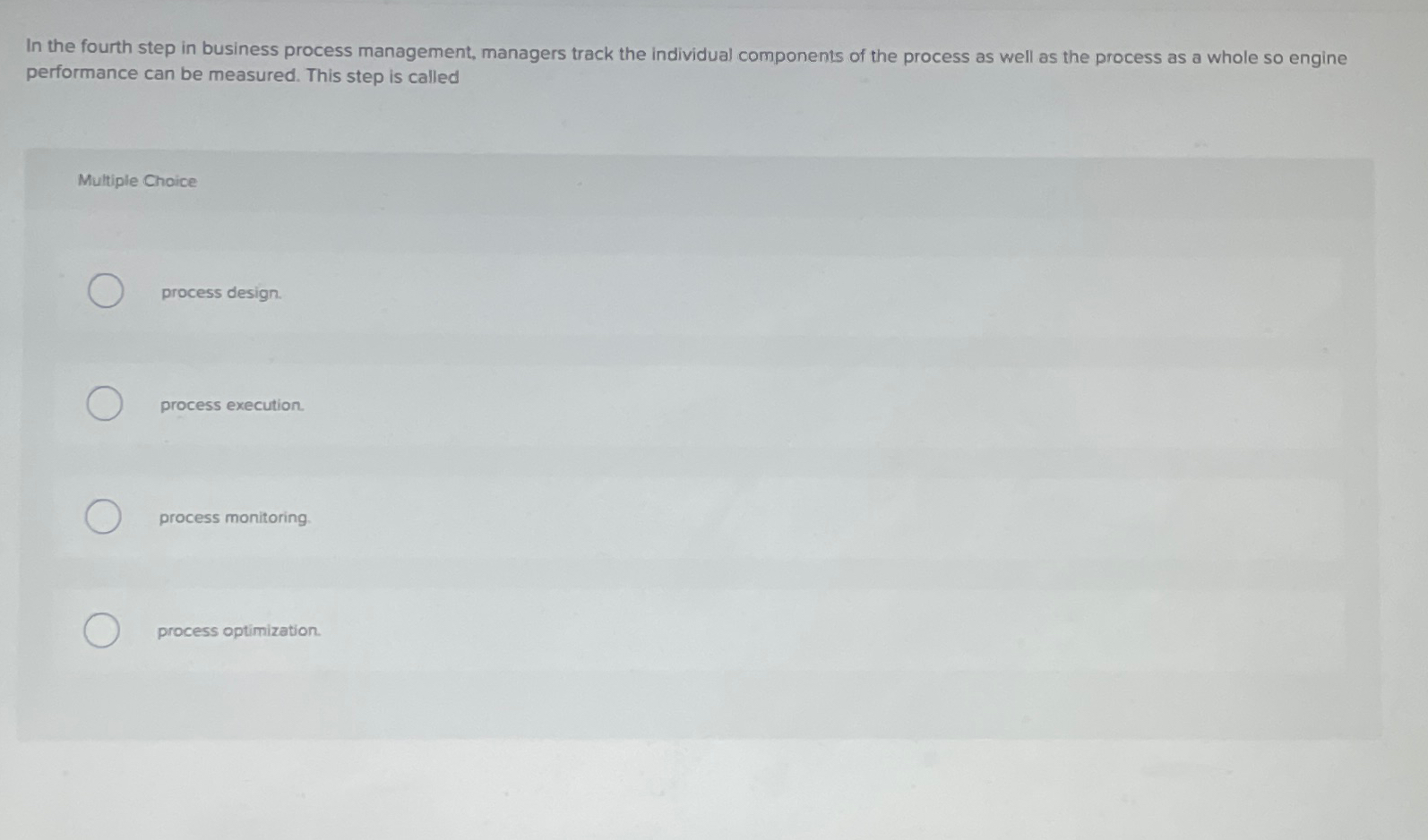 Solved In the fourth step in business process management, | Chegg.com