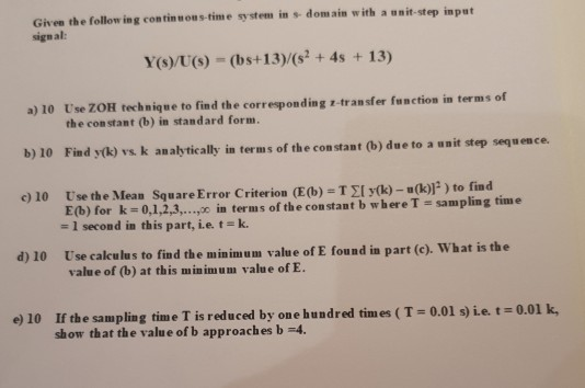 Solved Given The Following Continuous-time System In S | Chegg.com