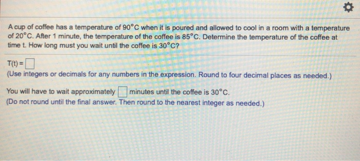 A Cup Of Coffee Has A Temperature Of 90 C When It Is Chegg Com