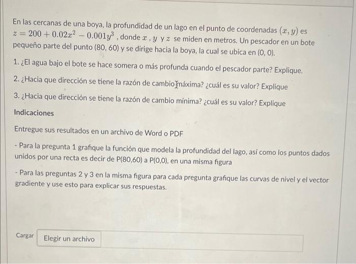 En las cercanas de una boya, la profundidad de un lago en el punto de coordenadas \( (x, y) \) es \( z=200+0.02 x^{2}-0.001 y