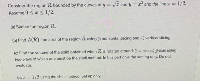 Solved Consider the region R bounded by the curves of y = Vx | Chegg.com