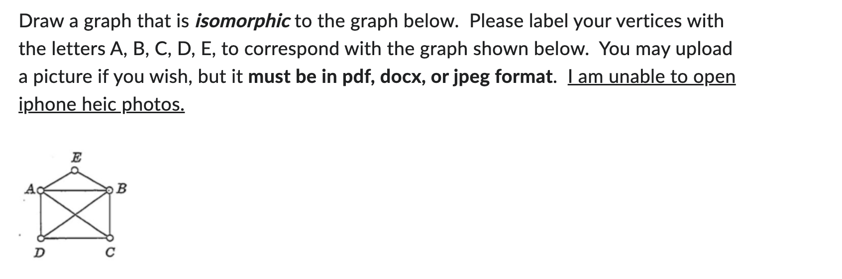 Draw a graph that is isomorphic to the graph below. | Chegg.com