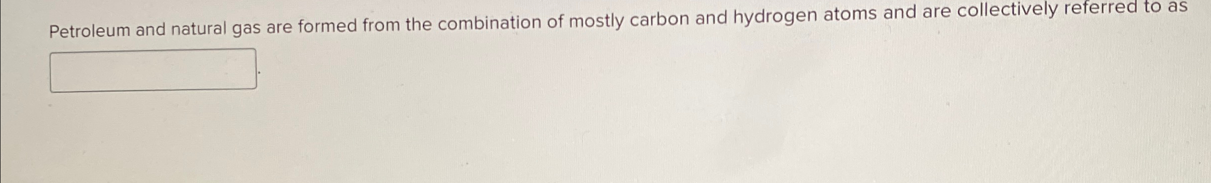 Solved Petroleum and natural gas are formed from the | Chegg.com