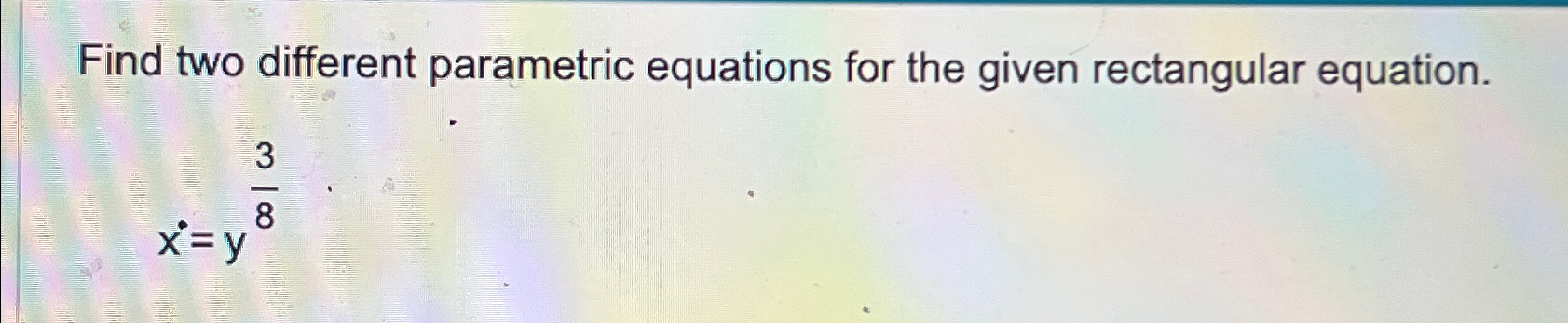 Solved Find two different parametric equations for the given | Chegg.com