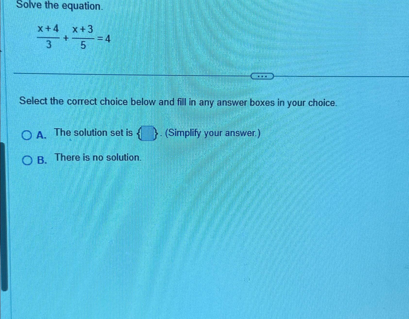 solved-solve-the-equation-x-43-x-35-4select-the-correct-chegg