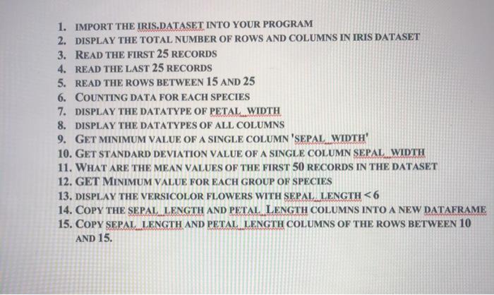 Solved THE IRIS DATASET CONTAINS FOUR FEATURES (LENGTH AND | Chegg.com