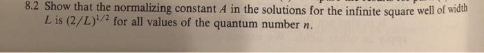 Solved 8.2 Show that the normalizing constant A in the | Chegg.com