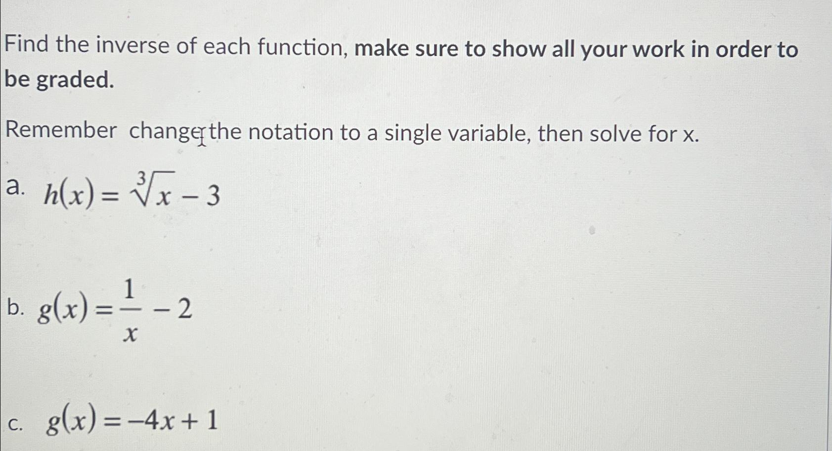 Solved Find the inverse of each function, make sure to show | Chegg.com