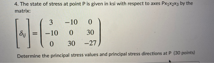 Solved 4. The State Of Stress At Point Is Given In Ksi With | Chegg.com