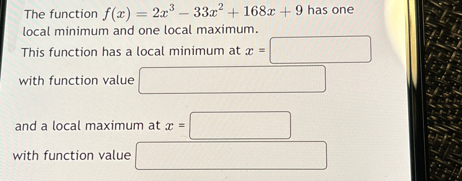 Solved The Function F X 2x3 33x2 168x 9 ﻿has One Local