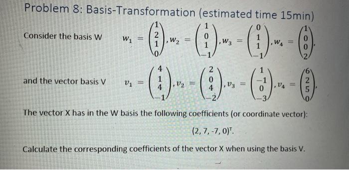 Solved Problem 8: Basis-Transformation (estimated time | Chegg.com