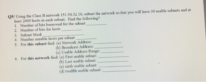 Solved Q5/Using the Class B network 151.54.32.10, subnet the | Chegg.com