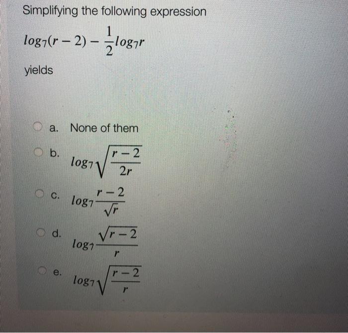 Solved Simplifying The Following Expression 1 Log7r 2 1844