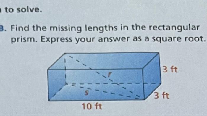 Find the missing lengths in the rectangular prism. Express your answer as a square root.