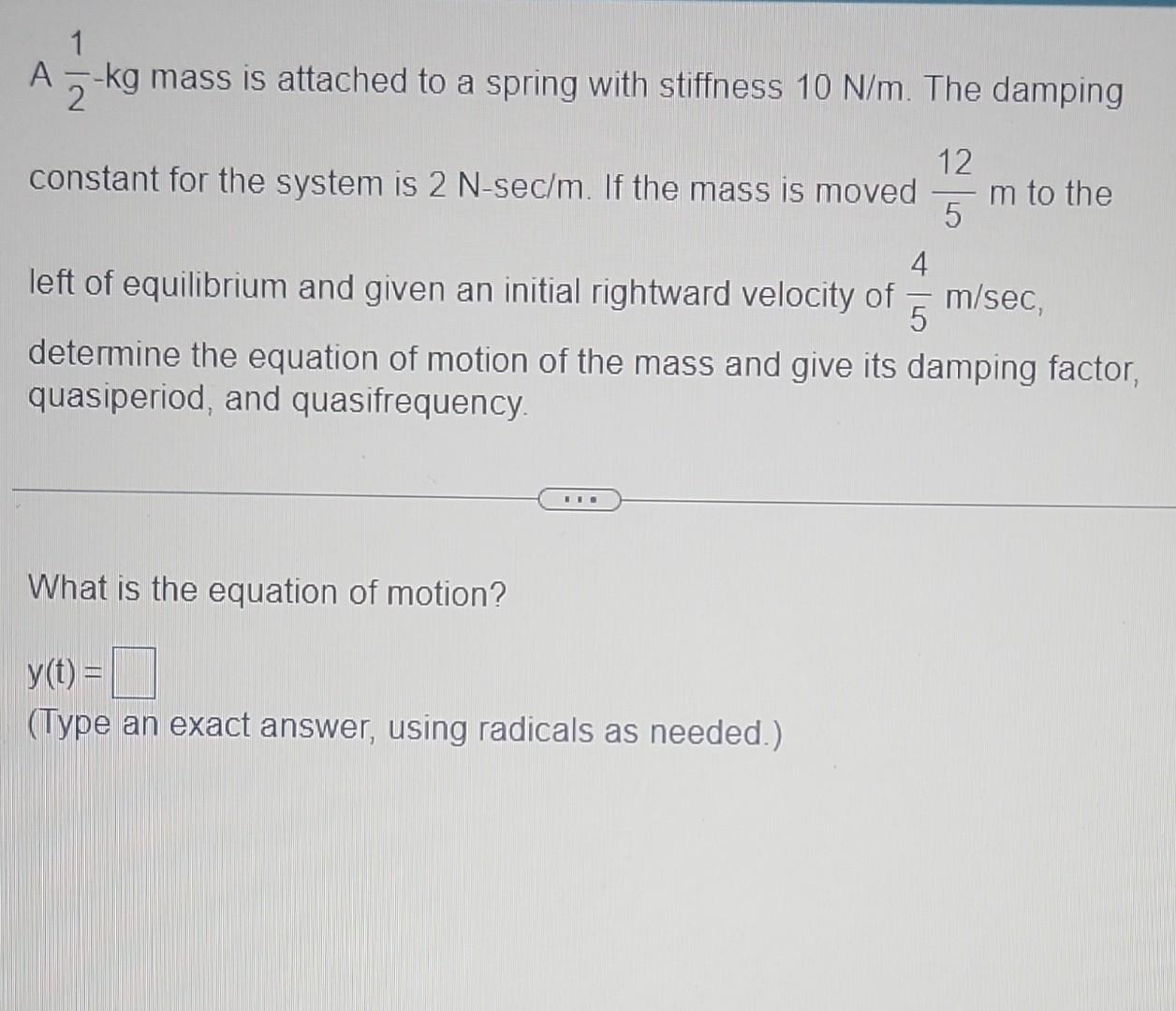 Solved A 5kg mass is attached to a spring with stiffness