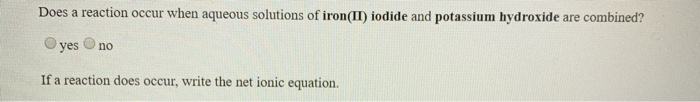 Solved Does A Reaction Occur When Aqueous Solutions Of Ir