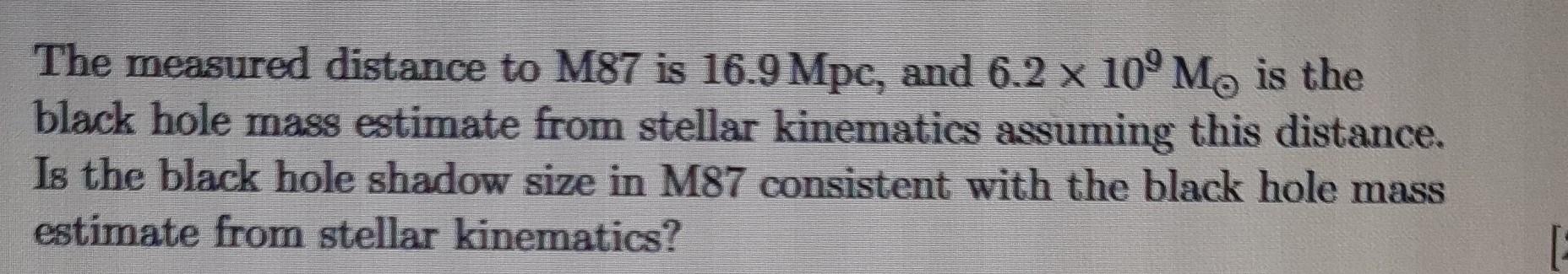 Solved The measured distance to M87 is 16.9 Mpc, and 6.2 x | Chegg.com