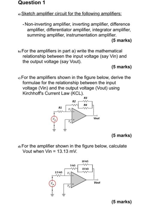 Solved Question 1 Sketch amplifier circuit for the following | Chegg.com