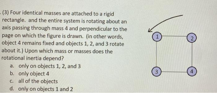 Solved 2 - (3) Four Identical Masses Are Attached To A Rigid | Chegg.com