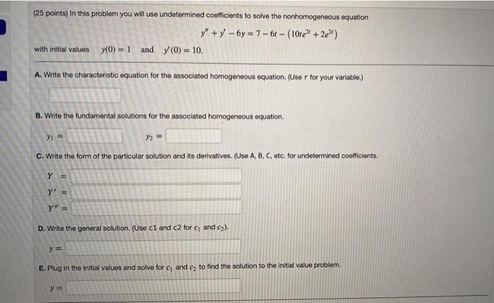 Solved (25 points) In this problem you will use undetermined | Chegg.com