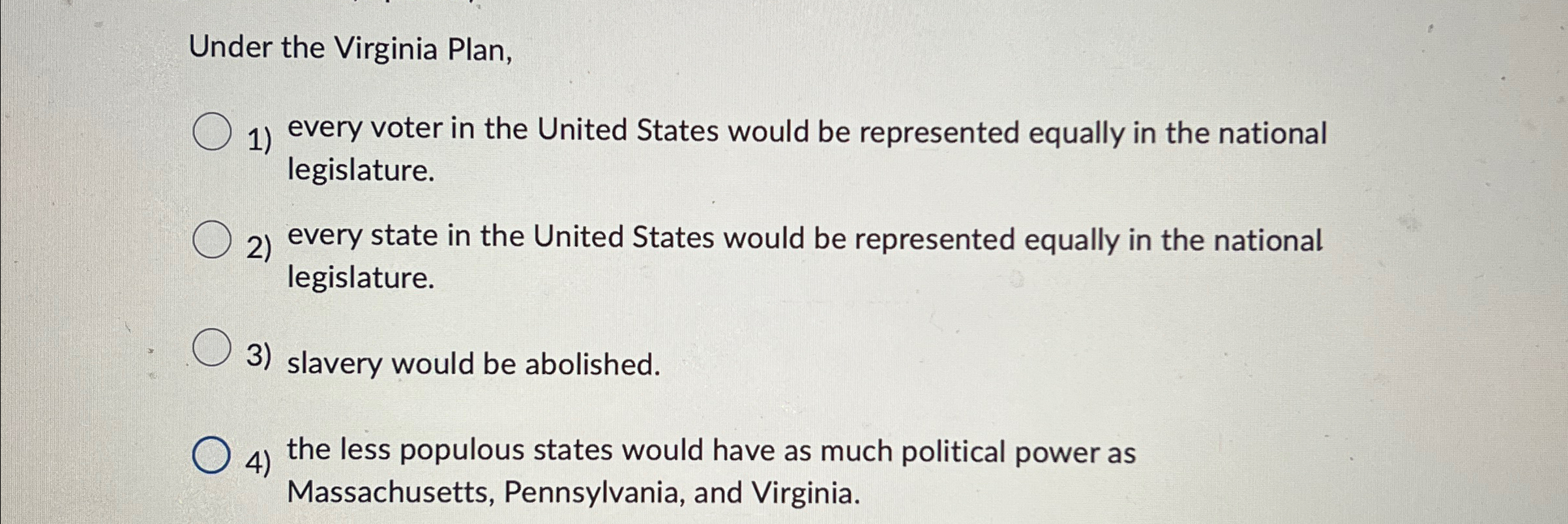 Solved Under the Virginia Plan,every voter in the United