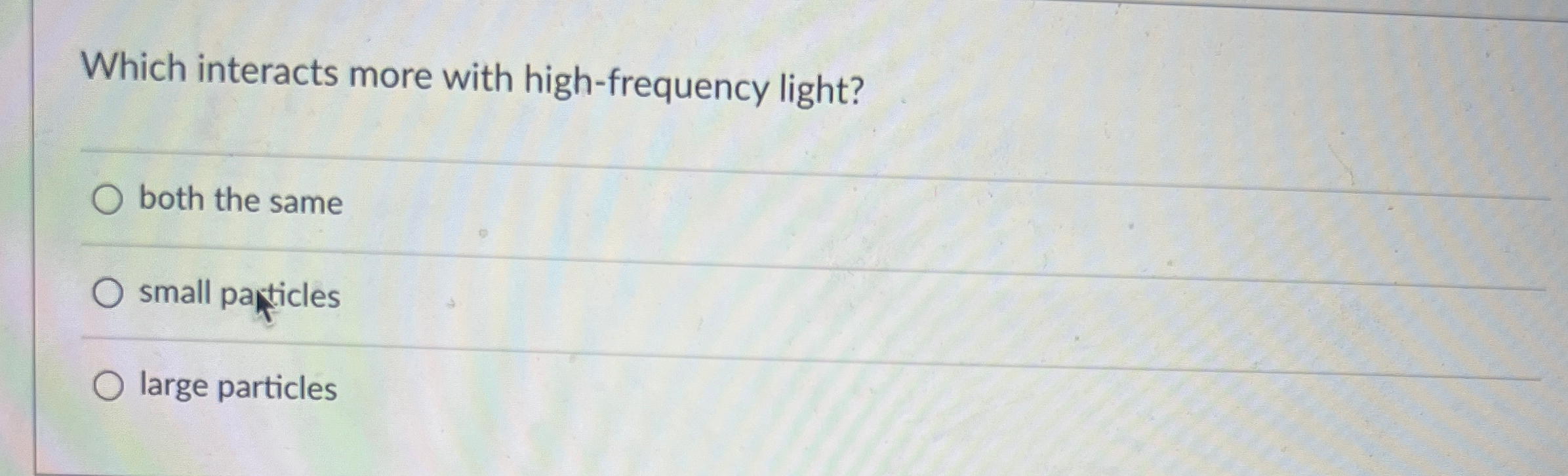 which interacts more with high-frequency light