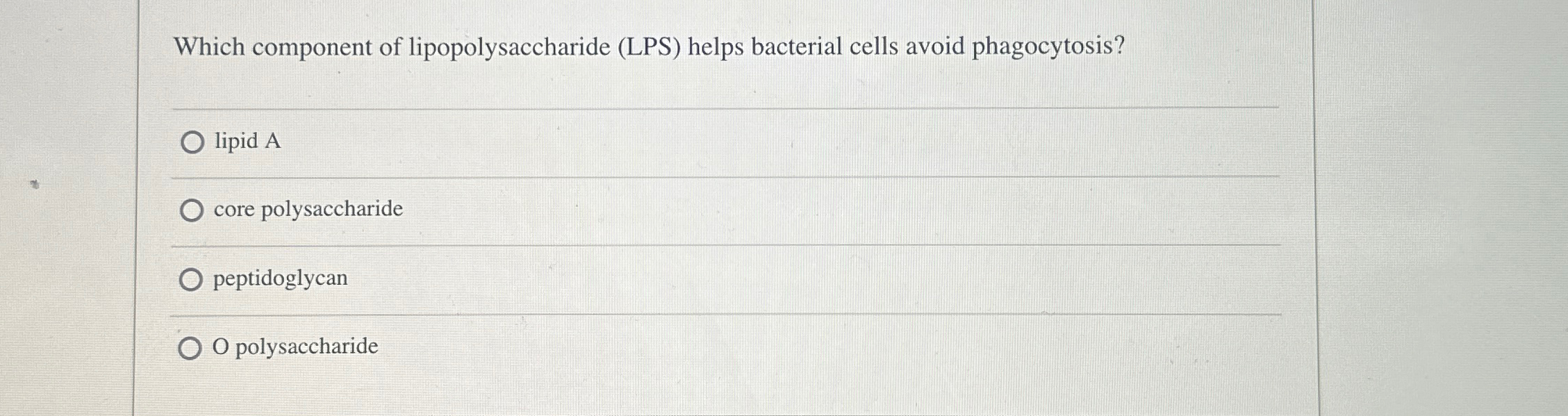 Solved Which component of lipopolysaccharide (LPS) ﻿helps | Chegg.com