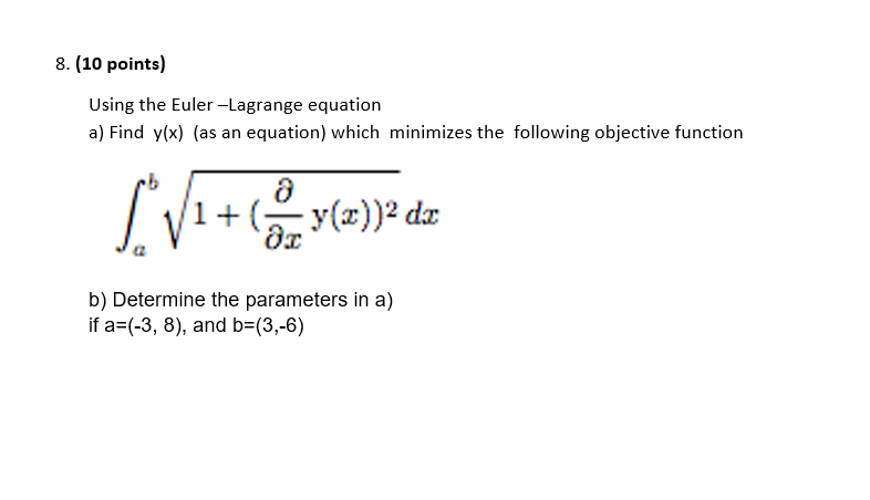 Solved (10 ﻿points)Using the Euler Lagrange equationa)
