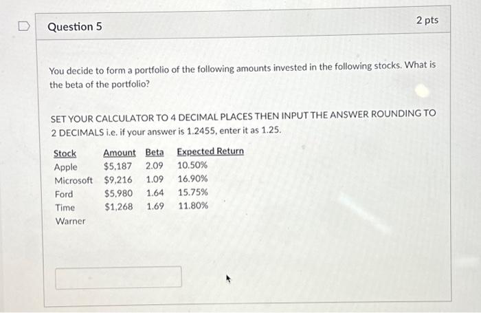 Solved Question 5 You decide to form a portfolio of the | Chegg.com