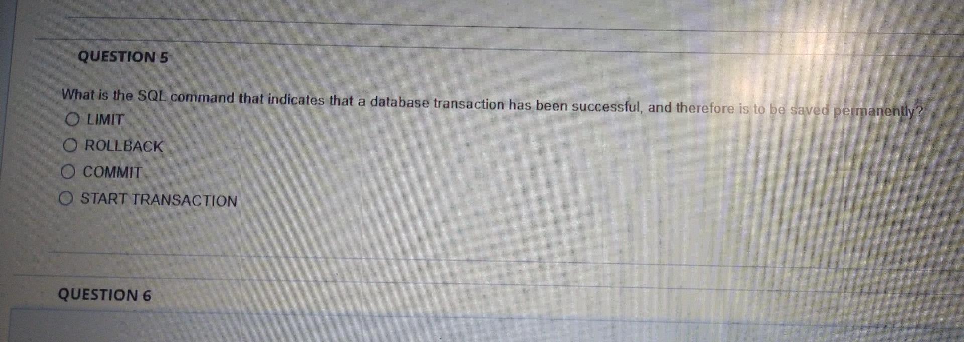 Solved QUESTION 5 What is the SQL command that indicates | Chegg.com