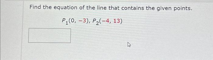 Solved Find the equation of the line that contains the given | Chegg.com