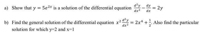 Solved day a) Show that y = 5e2x is a solution of the | Chegg.com