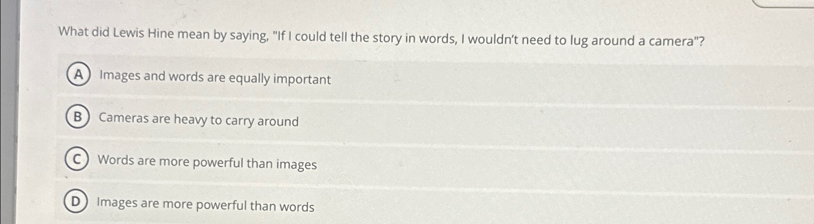 Solved What did Lewis Hine mean by saying, 