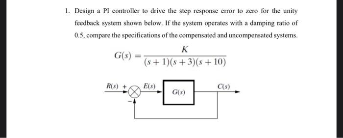 1. Design a PI controller to drive the step response | Chegg.com