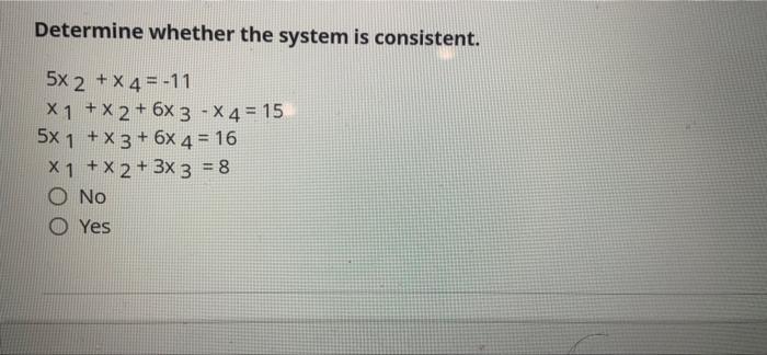 Solved Determine whether the system is consistent. 5x 2 + x | Chegg.com