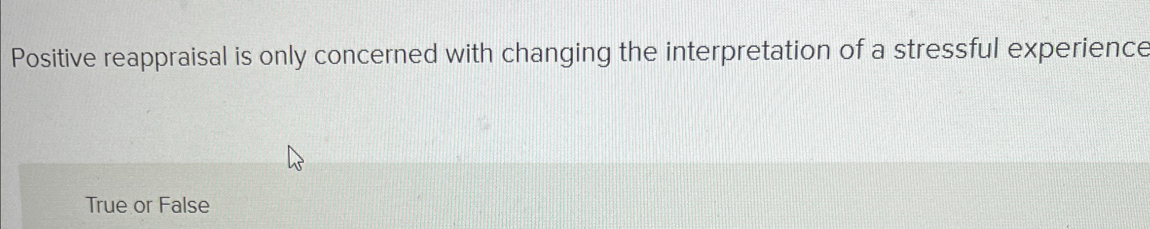 Solved Positive reappraisal is only concerned with changing | Chegg.com