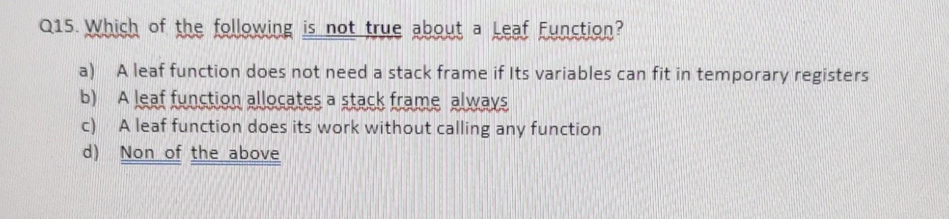 Solved Q15. Which of the following is not true about a Leaf | Chegg.com