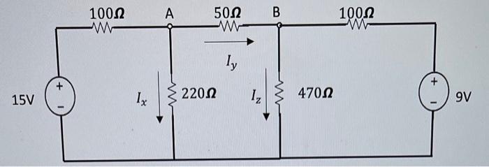 Solved A B 100Ω ΑΛΛΑ 50Ω Λ 100Ω W ly + 220Ω 15V Ix 470Ω 1, | Chegg.com