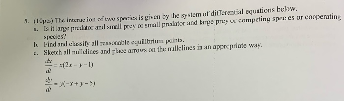 Solved 3. (10pts) The Interaction Of Two Species Is Given By | Chegg.com