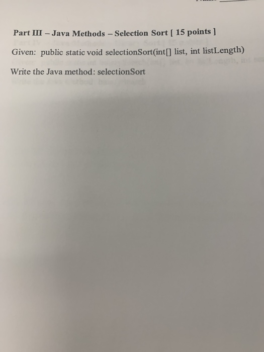 Solved Part III - Java Methods - Selection Sort [ 15 points | Chegg.com