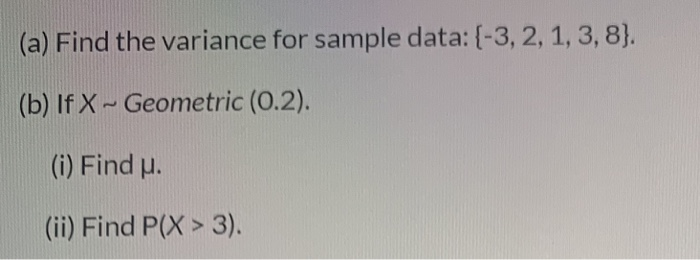 Solved (a) Find The Variance For Sample Data:{-3, 2, 1, | Chegg.com