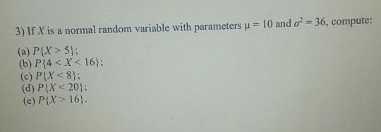 Solved 3) If X is a normal random variable with parameters u | Chegg.com