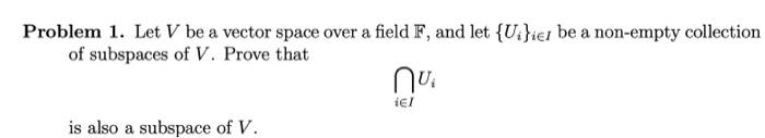 Solved Problem 1. Let V be a vector space over a field F, | Chegg.com