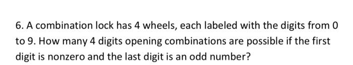 Solved 6. A combination lock has 4 wheels, each labeled with | Chegg.com