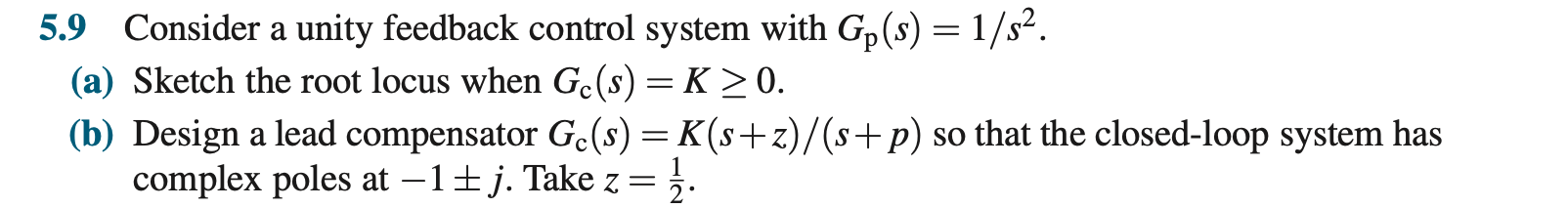 Solved 5.9 ﻿Consider a unity feedback control system with | Chegg.com